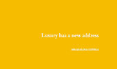 Luxury has a new adress. Magdalena Correa